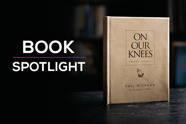 Book Spotlight "On Our Knees" Prayer Journal Phil Wickham