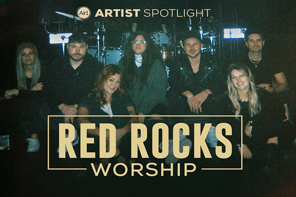 Artist Spotlight - Red Rocks Worship