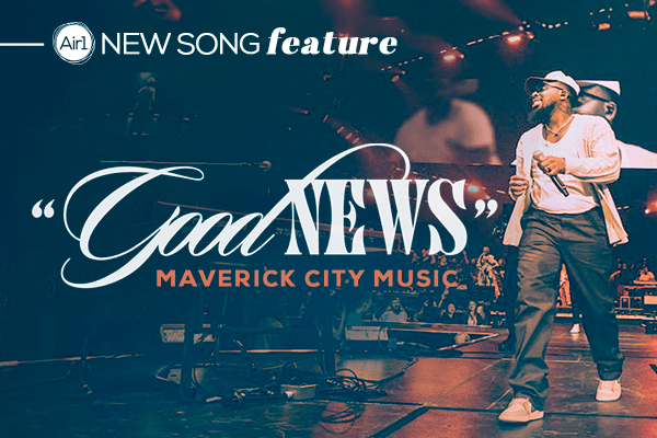 New Song Feature: "Good News" Maverick City Music