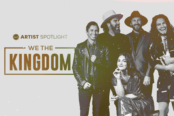 Artist Spotlight - We The Kingdom