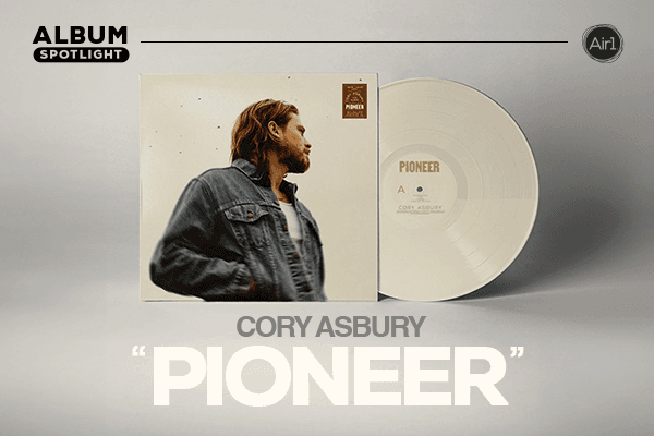 Album Spotlight - Cory Asbury "Pioneer"
