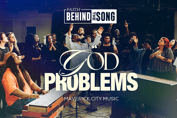 Faith Behind The Song: "God Problems" Maverick City Music