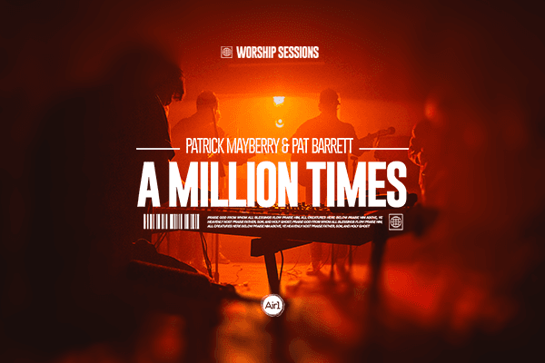 Patrick Mayberry & Pat Barrett "A Million Times"