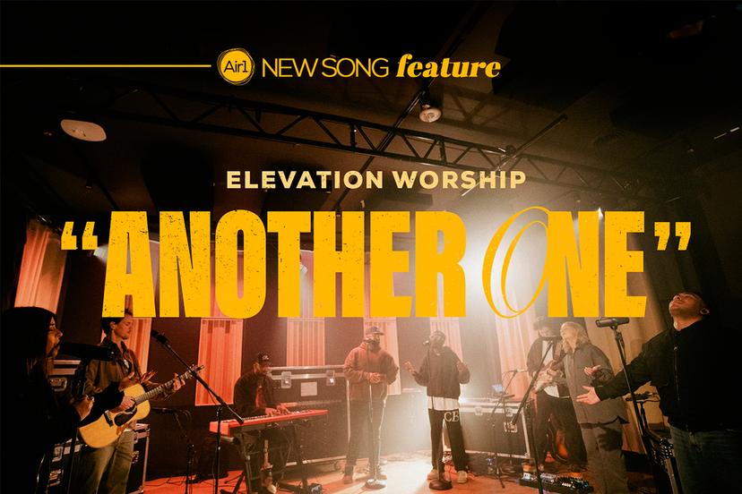 New Song Feature: "Another One" Elevation Worship