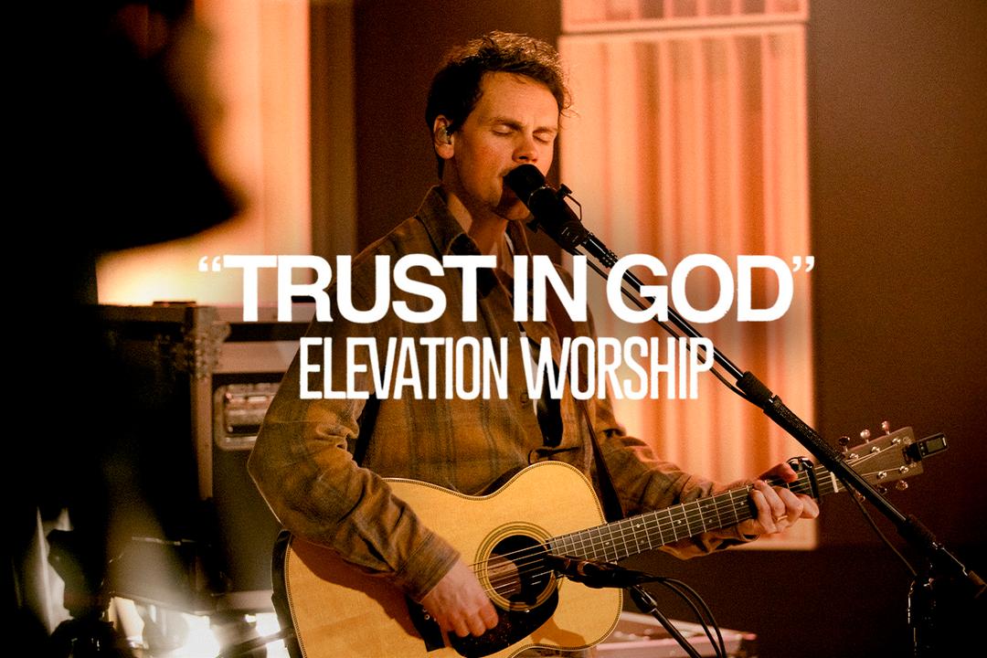 "Trust in God" Elevation Worship