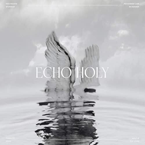 Echo Holy (Live from Littleton)