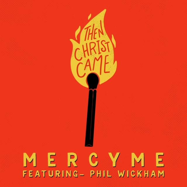 Then Christ Came feat. Phil Wickham