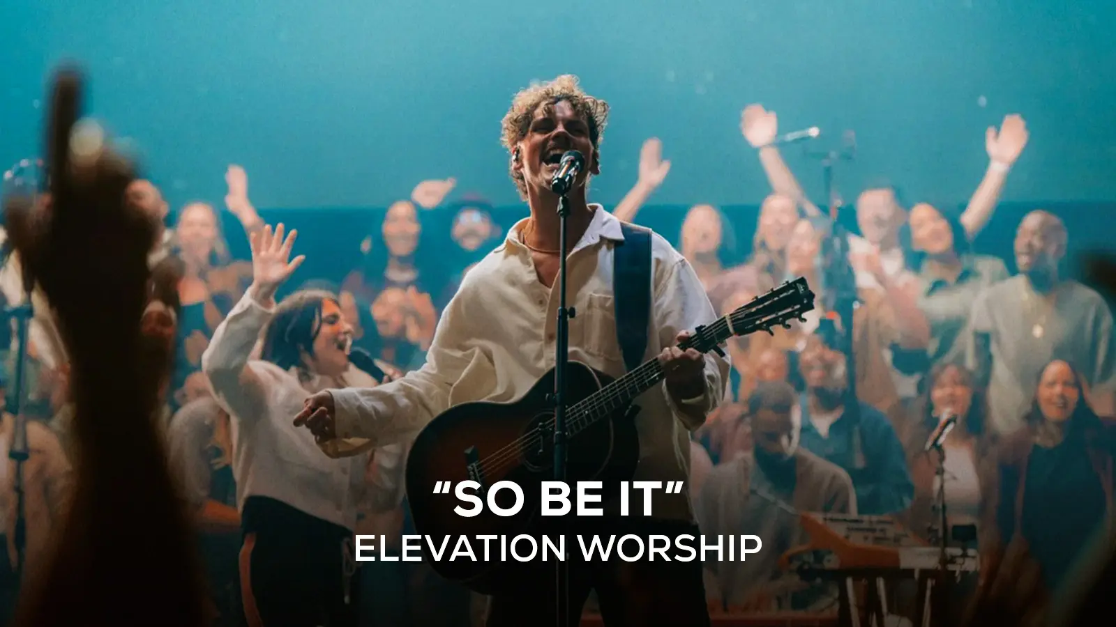 "So Be It" Elevation Worship