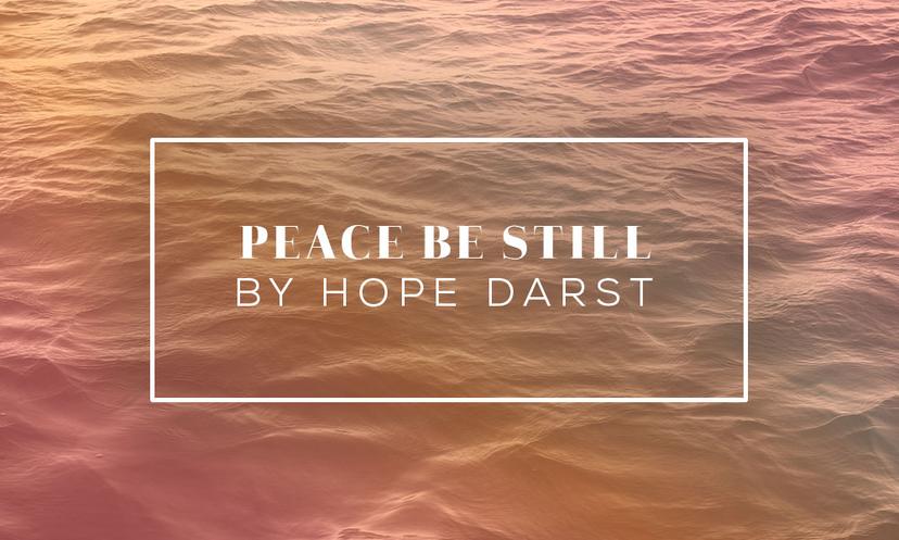 "Peace Be Still" by Hope Darst